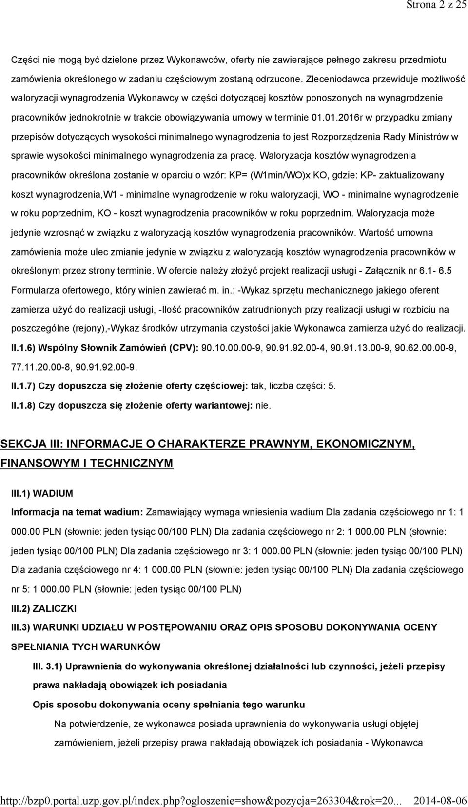 01.2016r w przypadku zmiany przepisów dotyczących wysokości minimalnego wynagrodzenia to jest Rozporządzenia Rady Ministrów w sprawie wysokości minimalnego wynagrodzenia za pracę.