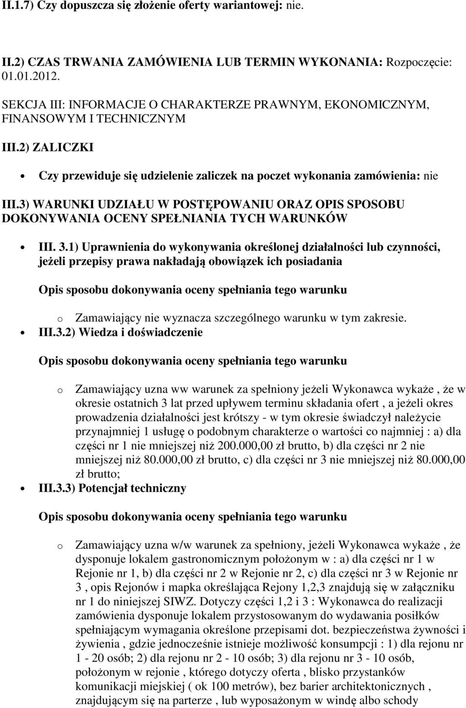 3) WARUNKI UDZIAŁU W POSTĘPOWANIU ORAZ OPIS SPOSOBU DOKONYWANIA OCENY SPEŁNIANIA TYCH WARUNKÓW III. 3.