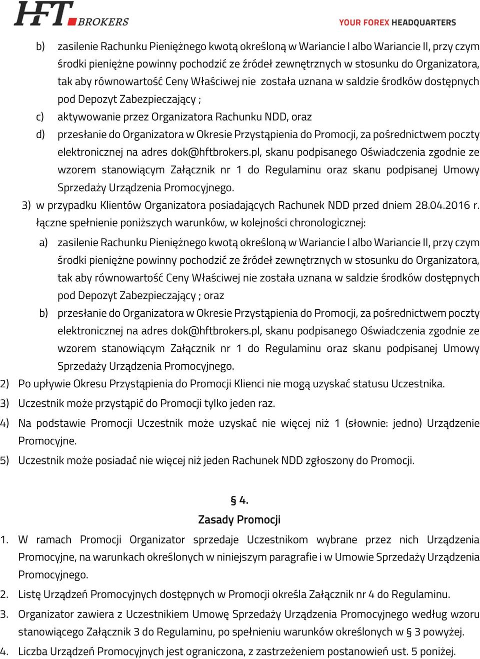 do Promocji, za pośrednictwem poczty elektronicznej na adres dok@hftbrokers.