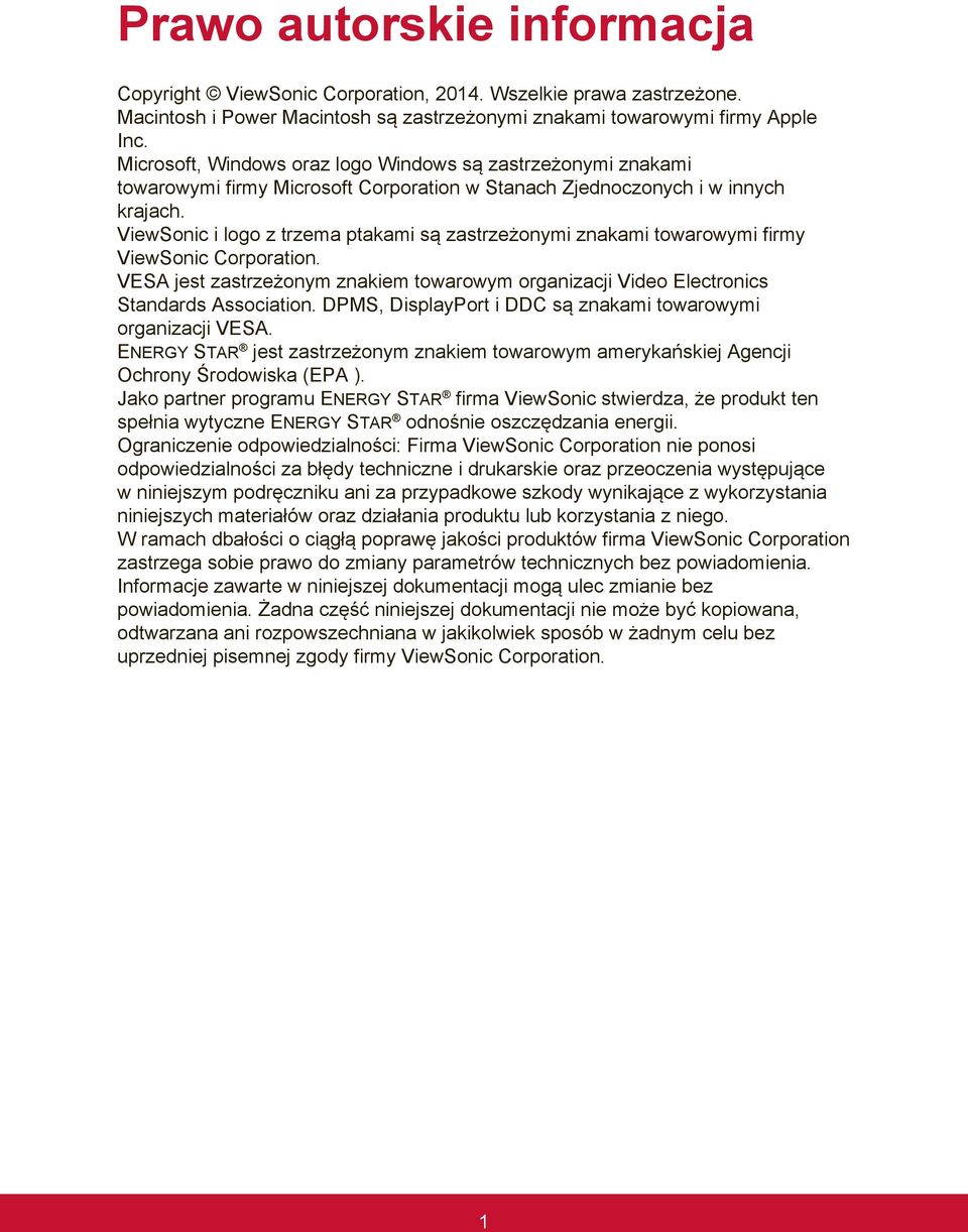 ViewSonic i logo z trzema ptakami są zastrzeżonymi znakami towarowymi firmy ViewSonic Corporation. VESA jest zastrzeżonym znakiem towarowym organizacji Video Electronics Standards Association.