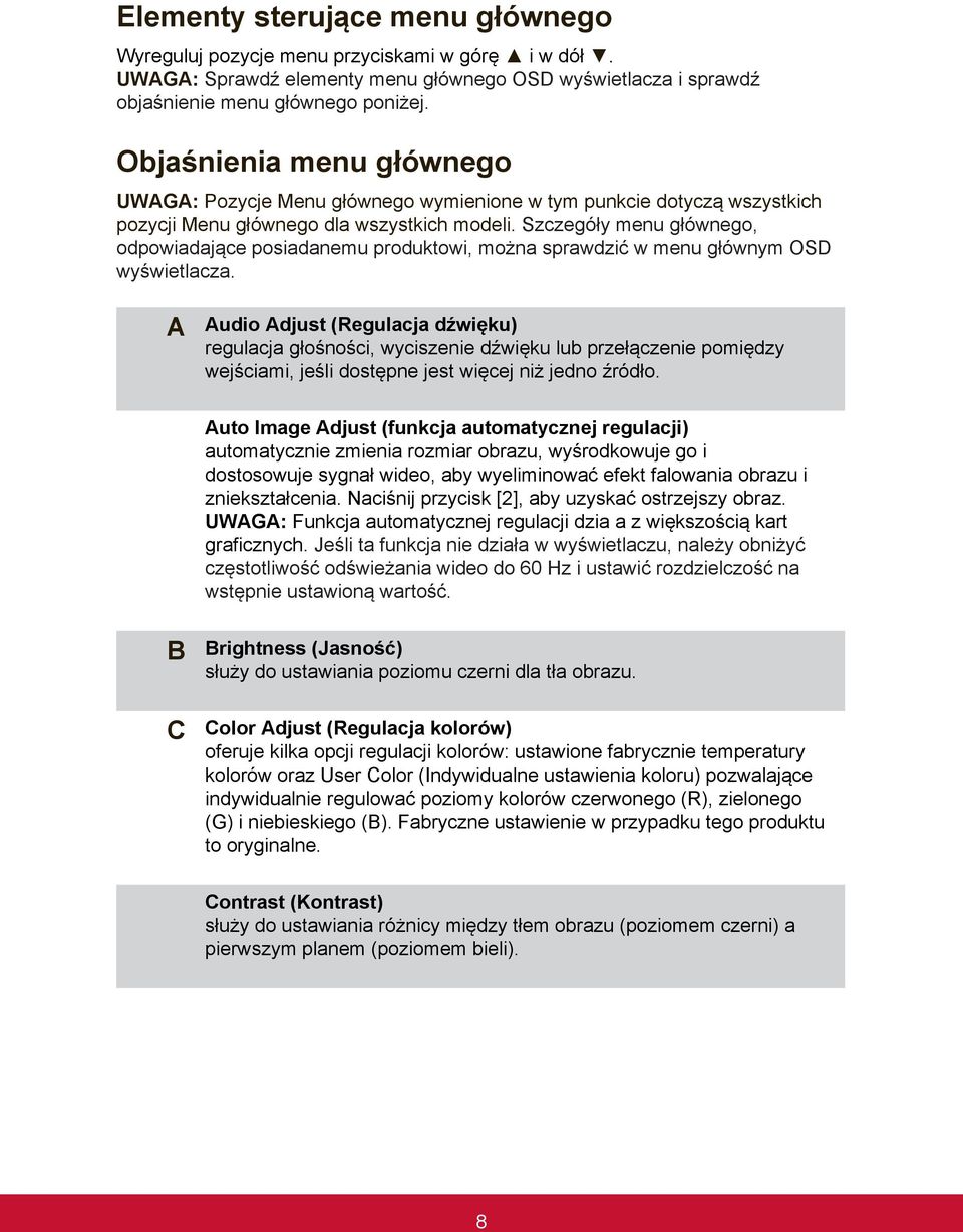 Szczegóły menu głównego, odpowiadające posiadanemu produktowi, można sprawdzić w menu głównym OSD wyświetlacza.
