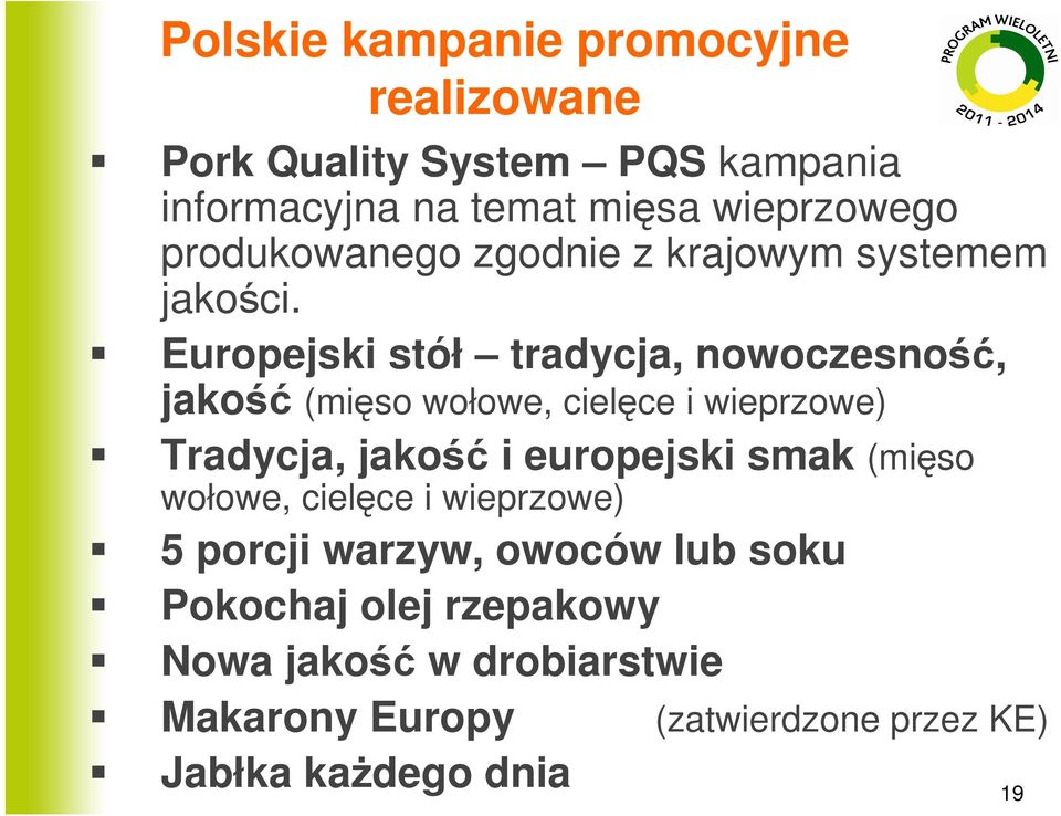 Europejski stół tradycja, nowoczesność, jakość (mięso wołowe, cielęce i wieprzowe) Tradycja, jakość i europejski