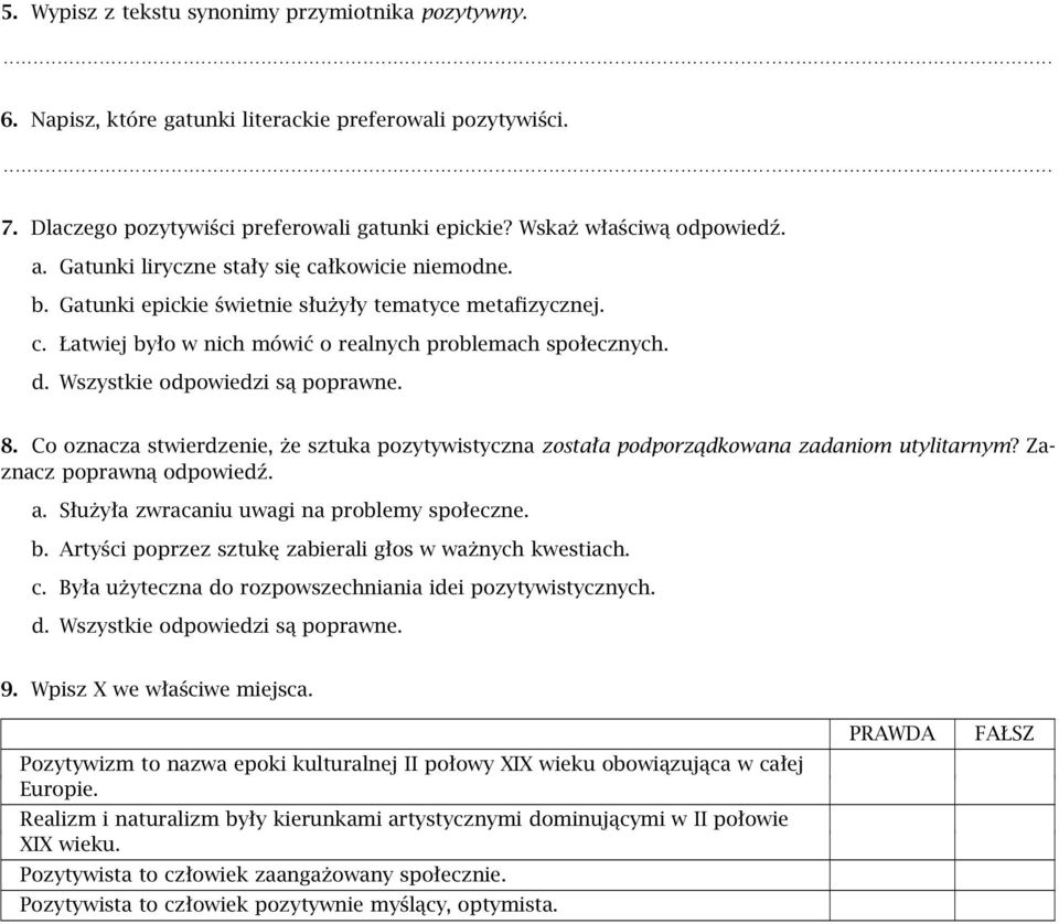 Co oznacza stwierdzenie, że sztuka pozytywistyczna została podporządkowana zadaniom utylitarnym? Zaznacz poprawną odpowiedź. a. Służyła zwracaniu uwagi na problemy społeczne. b.