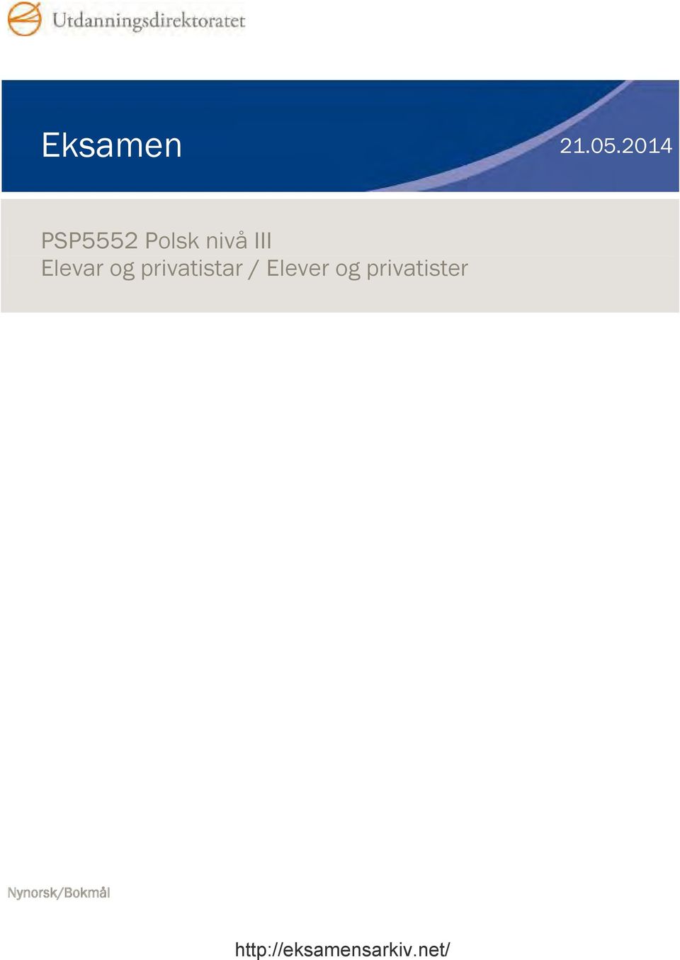 III Elevar og privatistar