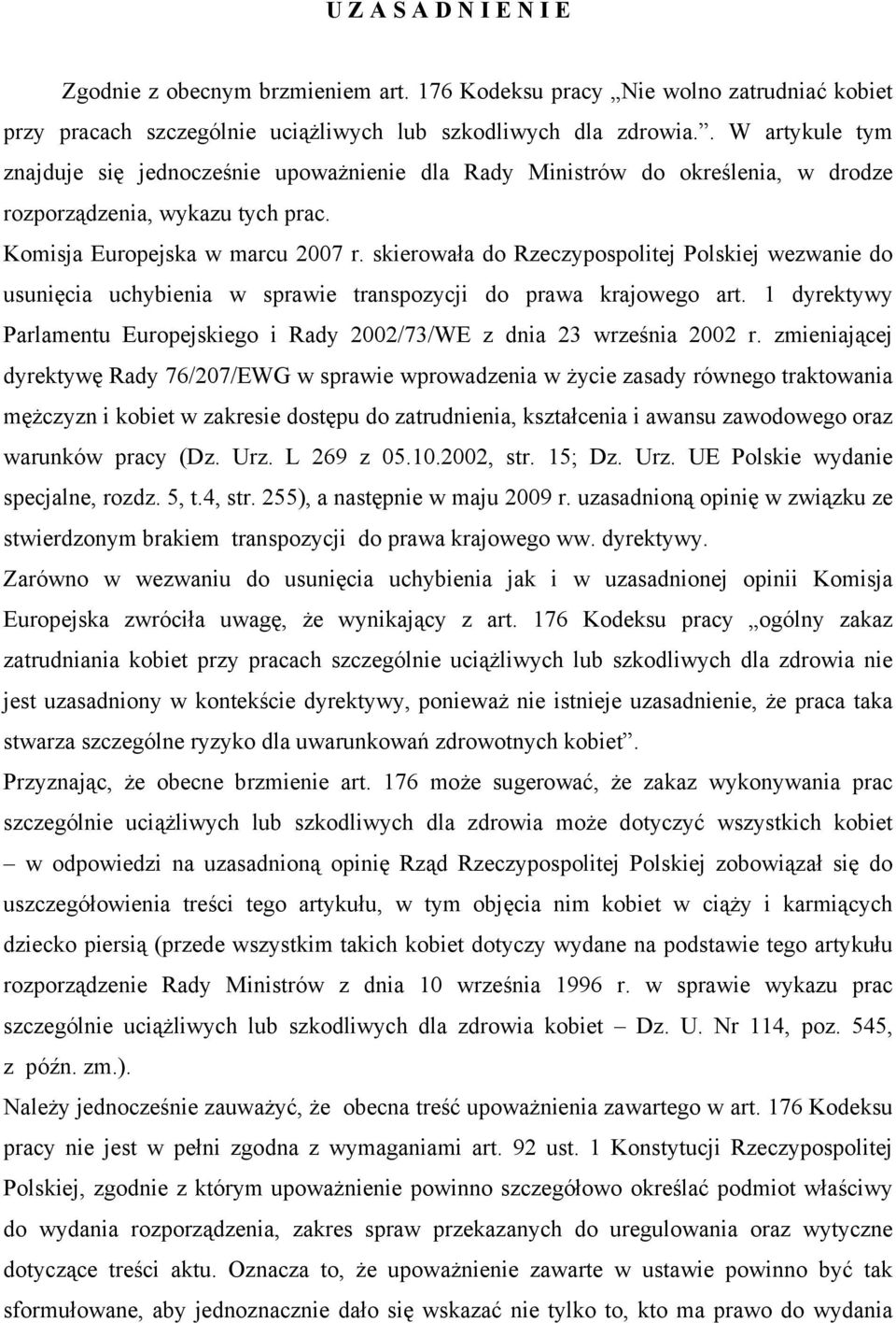 skierowała do Rzeczypospolitej Polskiej wezwanie do usunięcia uchybienia w sprawie transpozycji do prawa krajowego art.