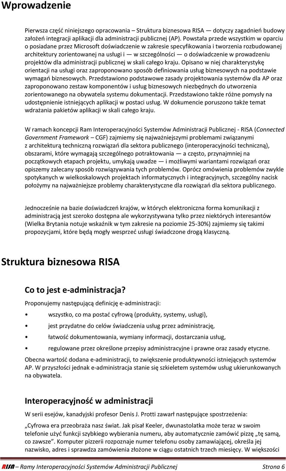 w prowadzeniu projektów dla administracji publicznej w skali całego kraju.