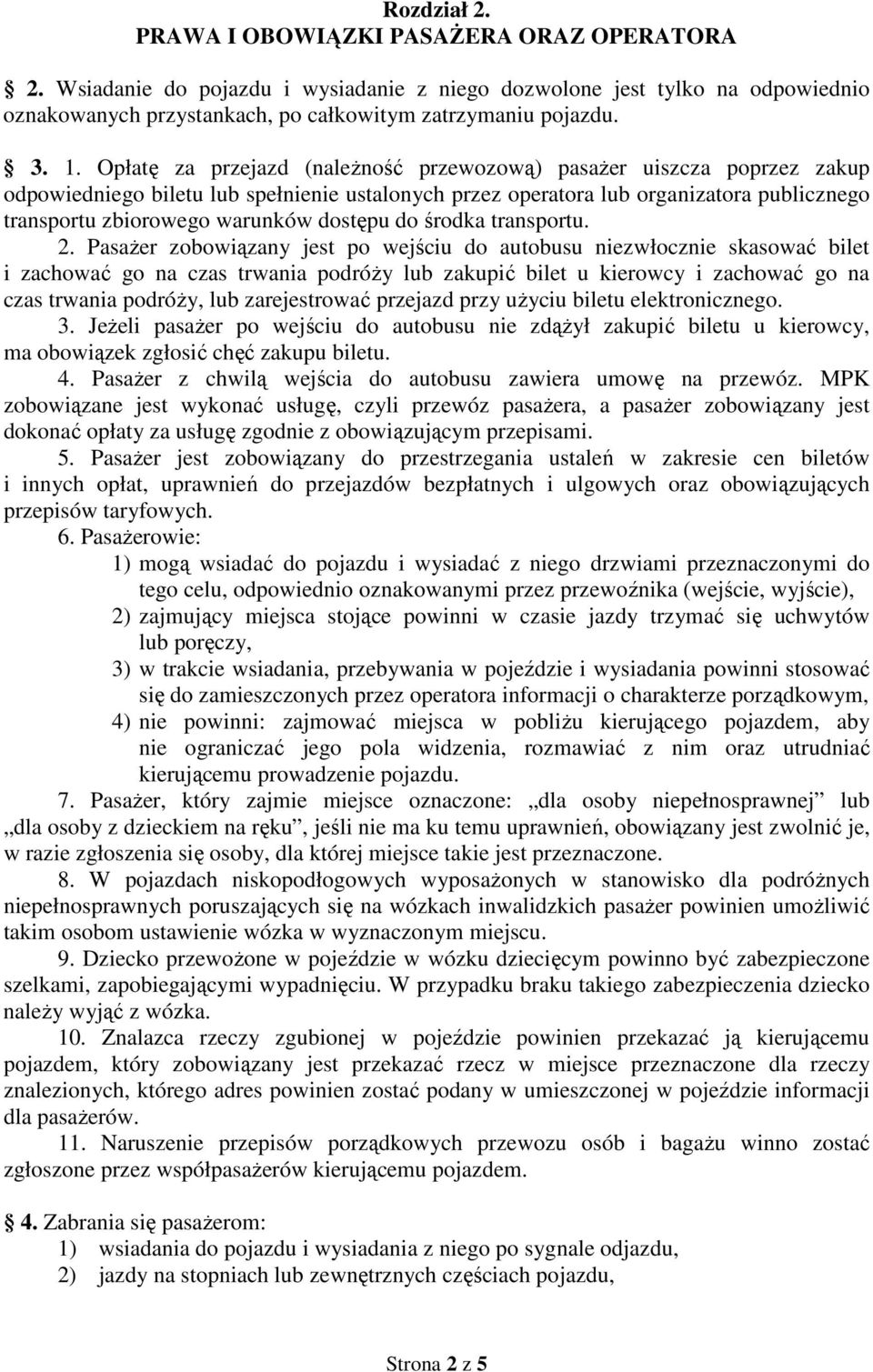 dostępu do środka transportu. 2.