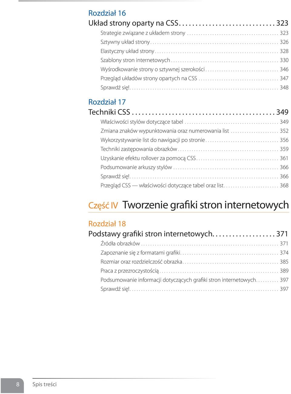 ............................................... 330 Wyśrodkowanie strony o sztywnej szerokości................................. 346 Przegląd układów strony opartych na CSS.................................... 347 Sprawdź się!