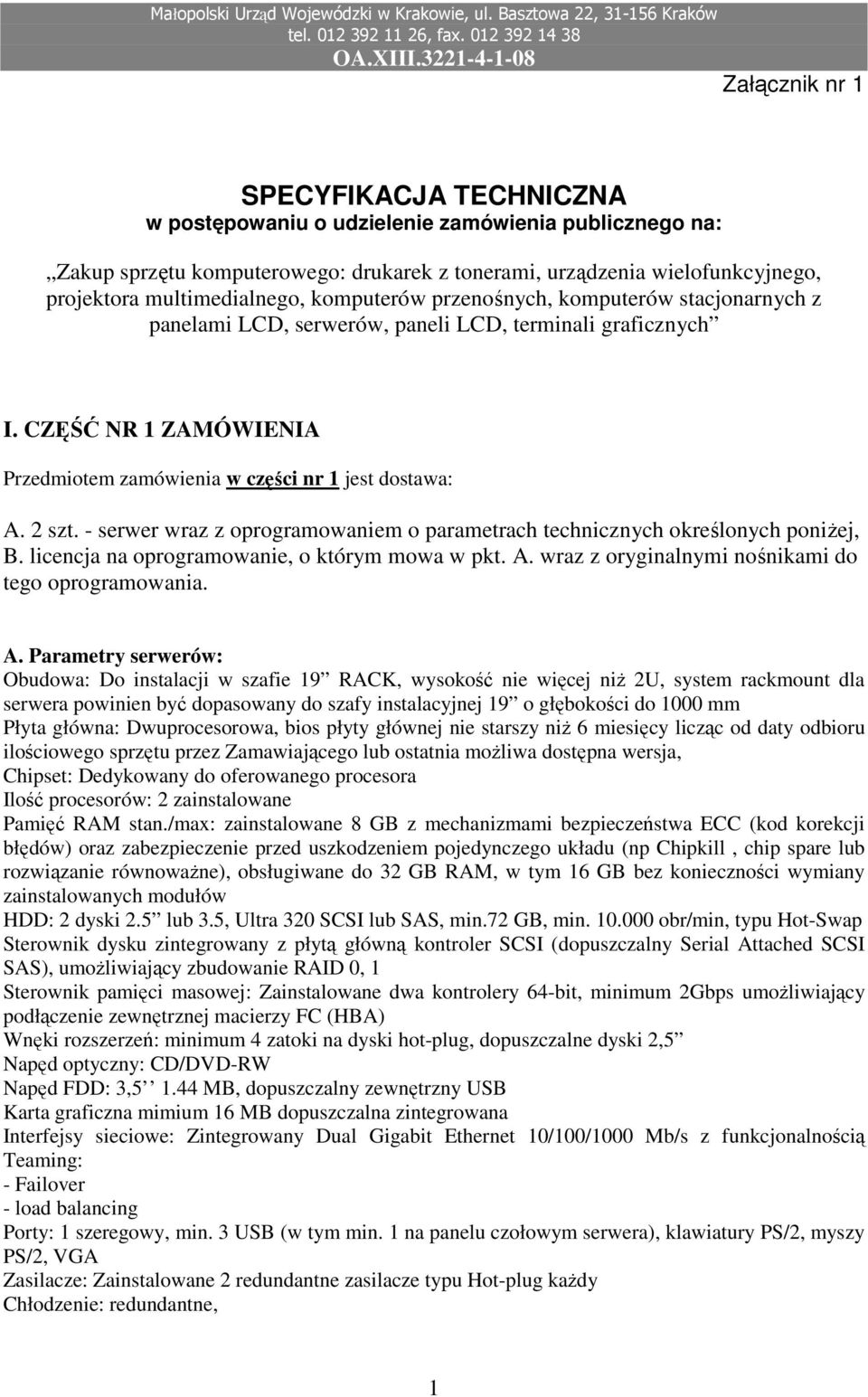 multimedialnego, komputerów przenośnych, komputerów stacjonarnych z panelami LCD, serwerów, paneli LCD, terminali graficznych I.