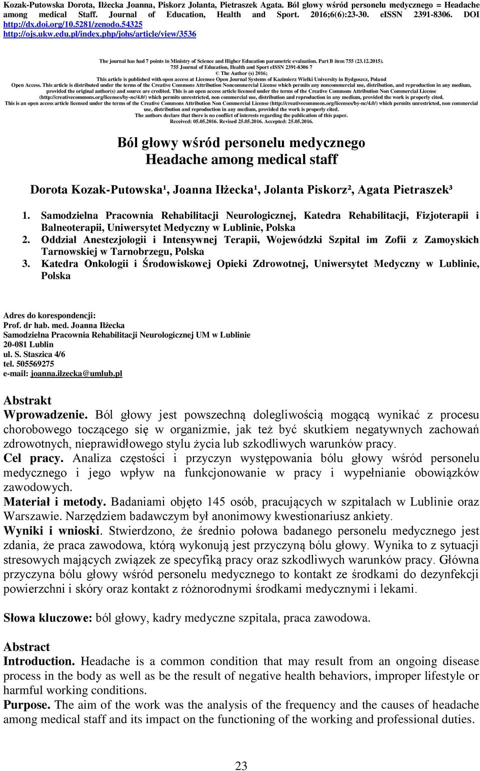 php/johs/article/view/3536 The journal has had 7 points in Ministry of Science and Higher Education parametric evaluation. Part B item 755 (23.12.2015).