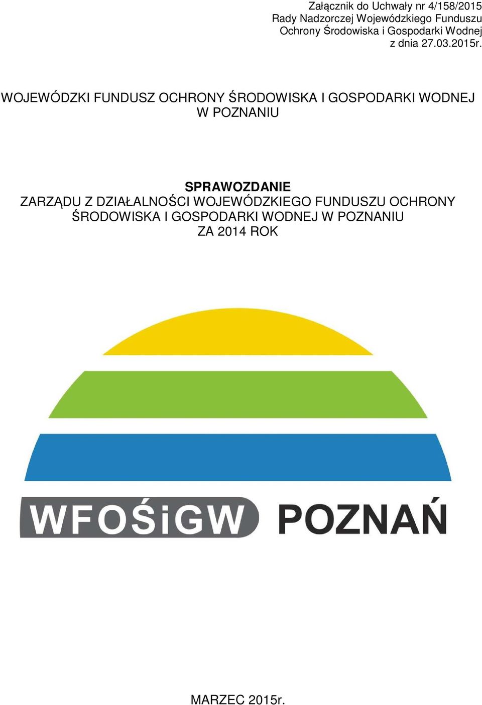 WOJEWÓDZKI FUNDUSZ OCHRONY ŚRODOWISKA I GOSPODARKI WODNEJ W POZNANIU SPRAWOZDANIE