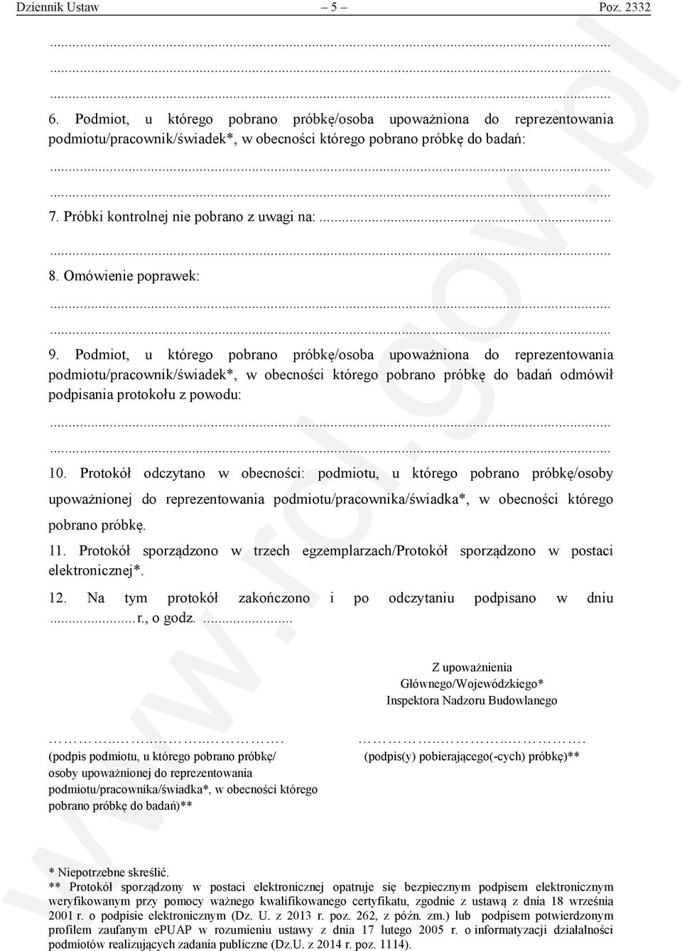 Podmiot, u którego pobrano próbkę/osoba upoważniona do reprezentowania podmiotu/pracownik/świadek*, w obecności którego pobrano próbkę do badań odmówił podpisania protokołu z powodu: 10.