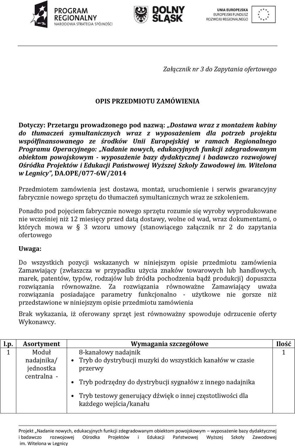 bazy dydaktycznej i badawczo rozwojowej Ośródka Projektów i Edukacji Państwowej Wyższej Szkoły Zawodowej im. Witelona w Legnicy", DA.