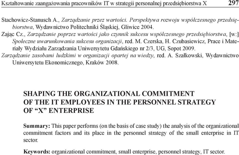 , Zarządzanie poprzez wartości jako czynnik sukcesu współczesnego przedsiębiorstwa, [w:] Społeczne uwarunkowania sukcesu organizacji, red. M. Czerska, H.