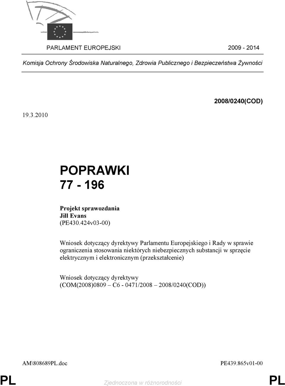 424v03-00) Wniosek dotyczący dyrektywy Parlamentu Europejskiego i Rady w sprawie ograniczenia stosowania niektórych niebezpiecznych