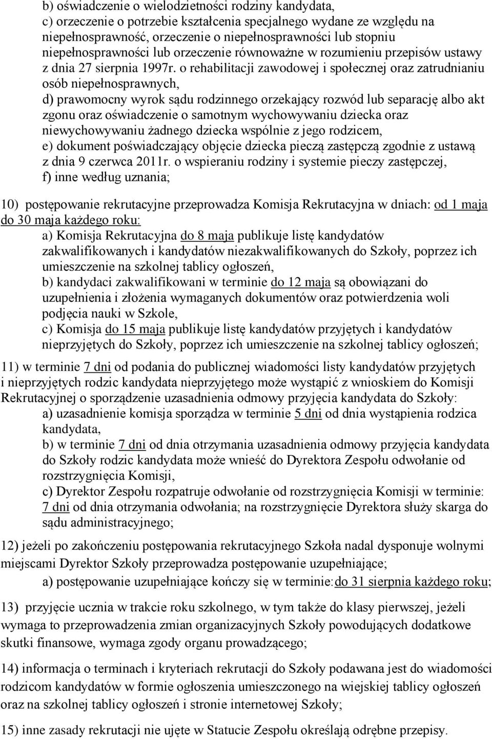 o rehabilitacji zawodowej i społecznej oraz zatrudnianiu osób niepełnosprawnych, d) prawomocny wyrok sądu rodzinnego orzekający rozwód lub separację albo akt zgonu oraz oświadczenie o samotnym