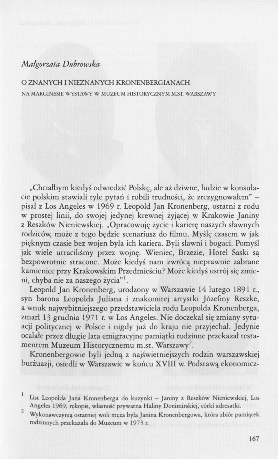 Leopold Jan Kronenberg, ostatni z rodu w prostej linii, do swojej jedynej krewnej żyjącej w Krakowie Janiny z Reszków Nieniewskiej.