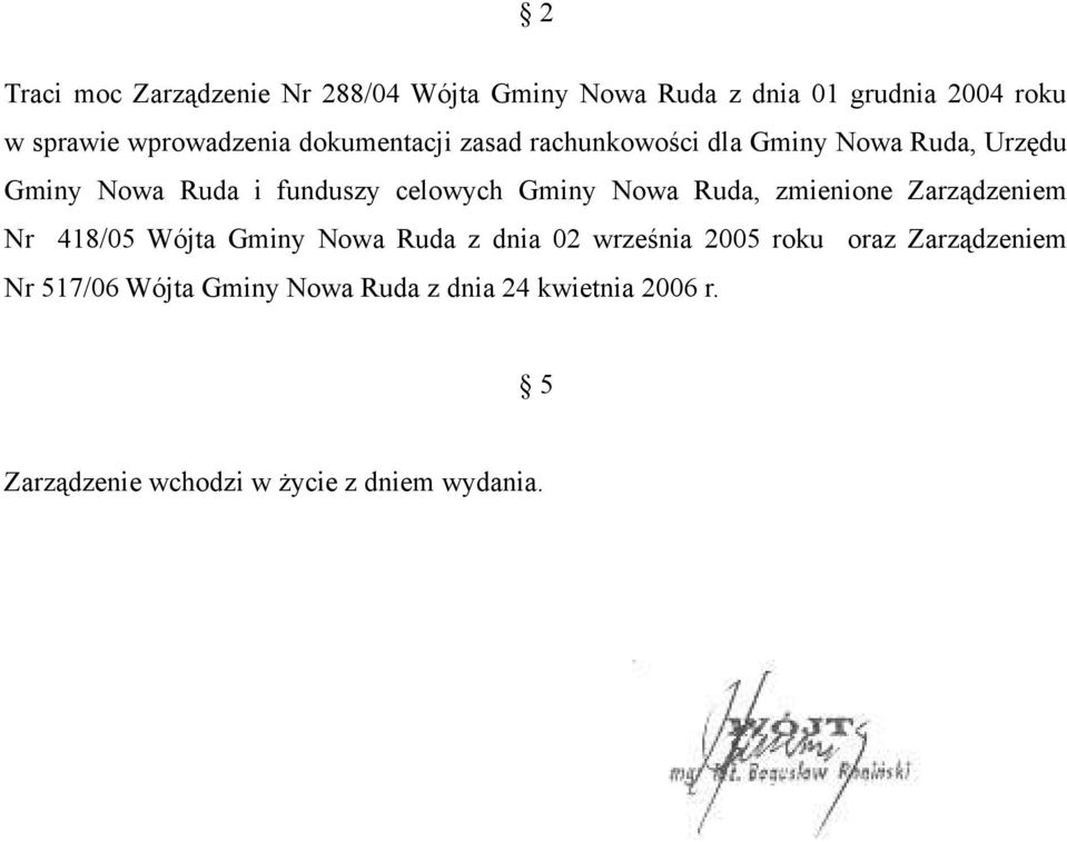 Nowa Ruda, zmienione Zarządzeniem Nr 418/05 Wójta Gminy Nowa Ruda z dnia 02 września 2005 roku oraz