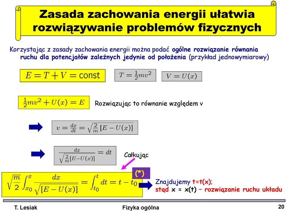 zależnych jedynie od położenia (przykład jednowymiarowy) Rozwiązując to równanie względem