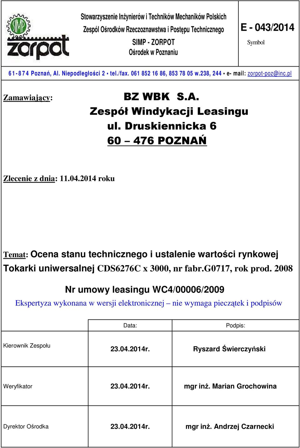 2014 roku Temat: Ocena stanu technicznego i ustalenie wartości rynkowej Tokarki uniwersalnej CDS6276C x 3000, nr fabr.g0717, rok prod.
