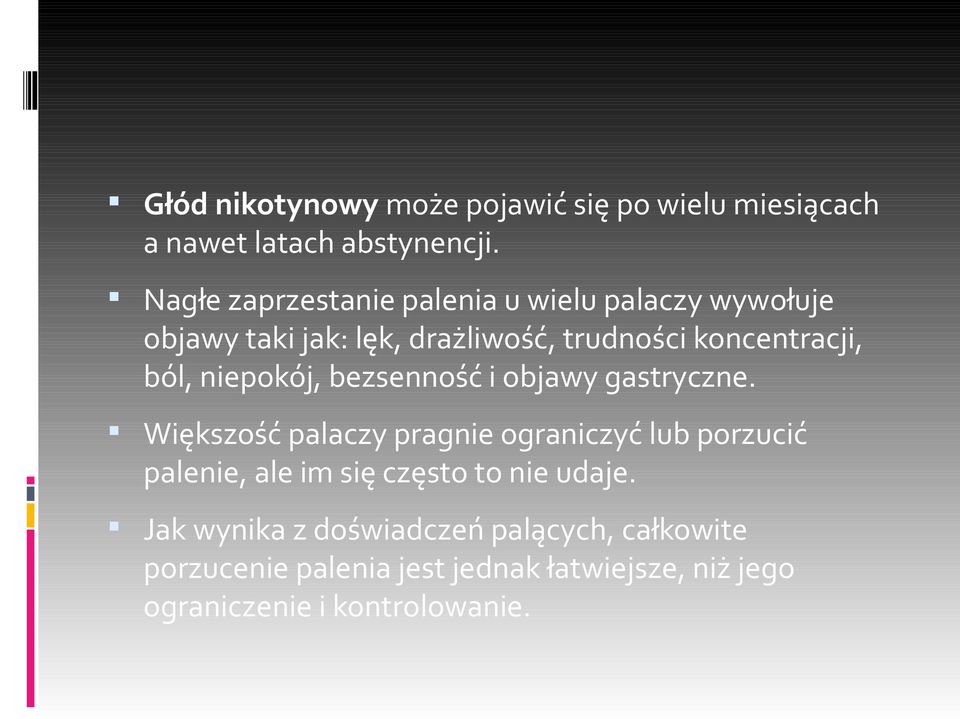 ból, niepokój, bezsenność i objawy gastryczne.