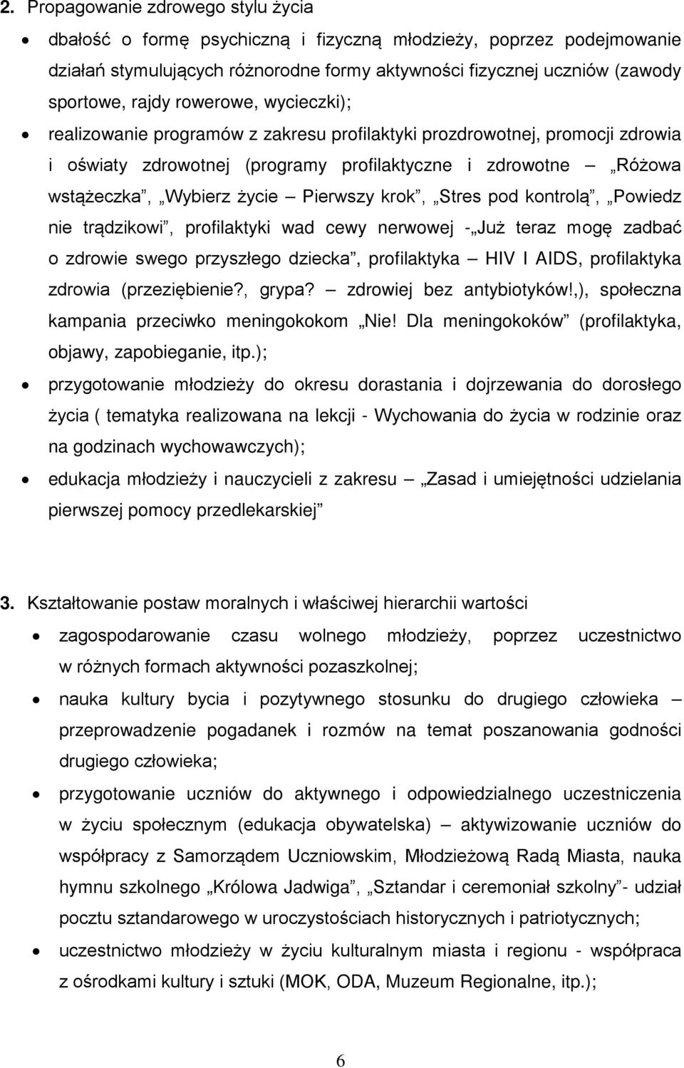 krok, Stres pod kontrolą, Powiedz nie trądzikowi, profilaktyki wad cewy nerwowej - Już teraz mogę zadbać o zdrowie swego przyszłego dziecka, profilaktyka HIV I AIDS, profilaktyka zdrowia