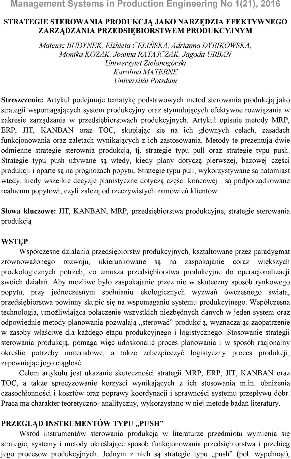 oraz stymulujących efektywne rozwiązania w zakresie zarządzania w przedsiębiorstwach produkcyjnych.