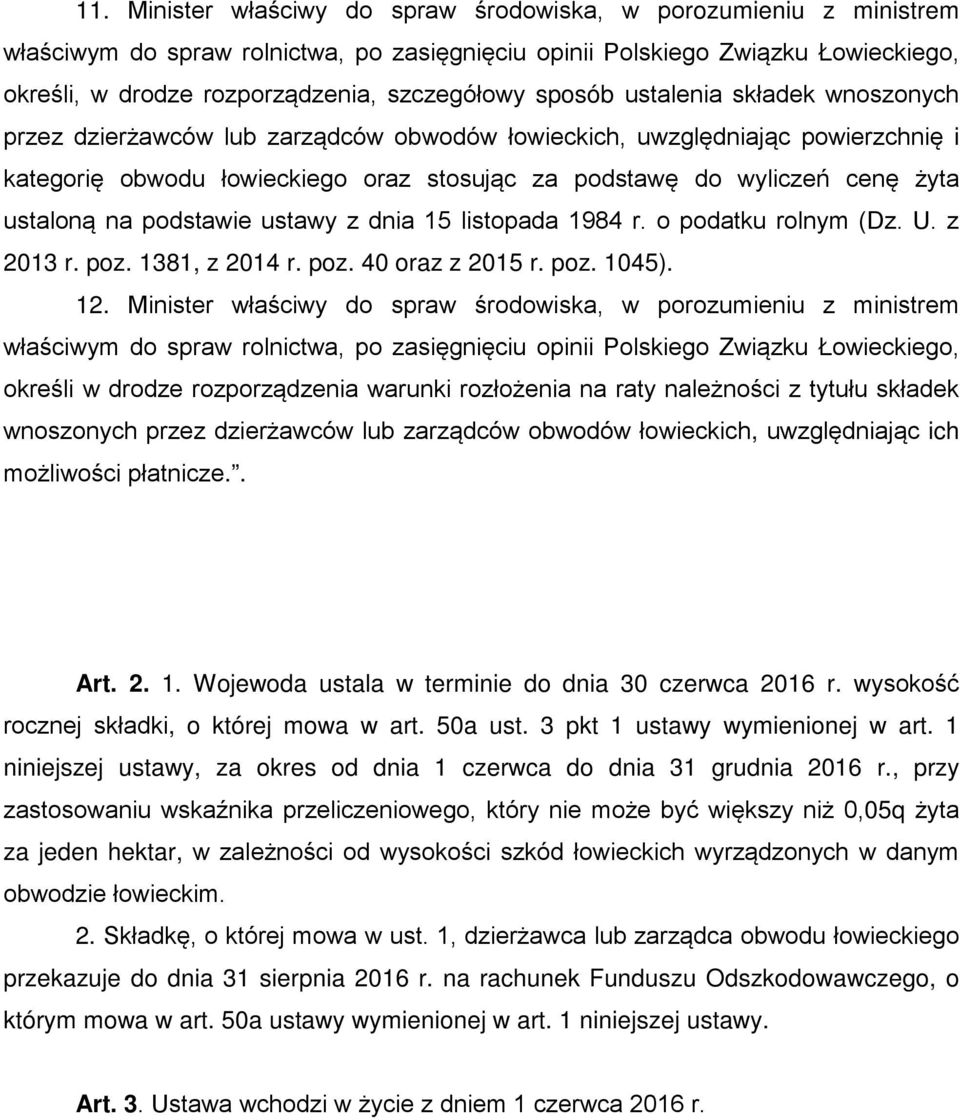 ustaloną na podstawie ustawy z dnia 15 listopada 1984 r. o podatku rolnym (Dz. U. z 2013 r. poz. 1381, z 2014 r. poz. 40 oraz z 2015 r. poz. 1045). 12.