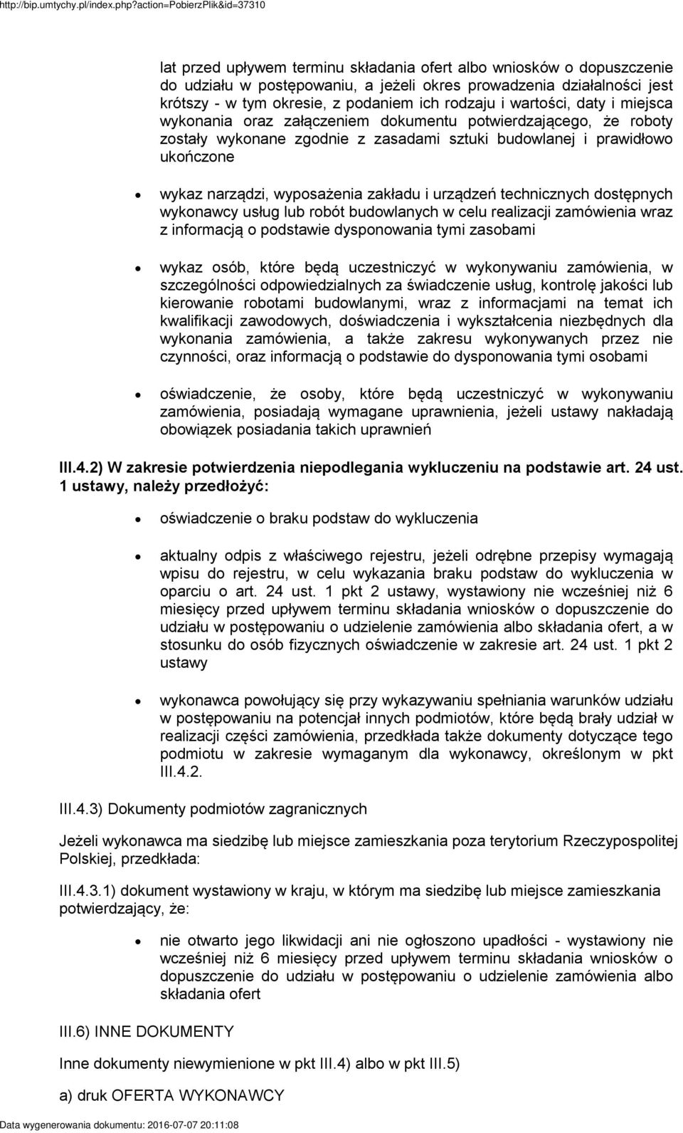 zakładu i urządzeń technicznych dostępnych wykonawcy usług lub robót budowlanych w celu realizacji zamówienia wraz z informacją o podstawie dysponowania tymi zasobami wykaz osób, które będą