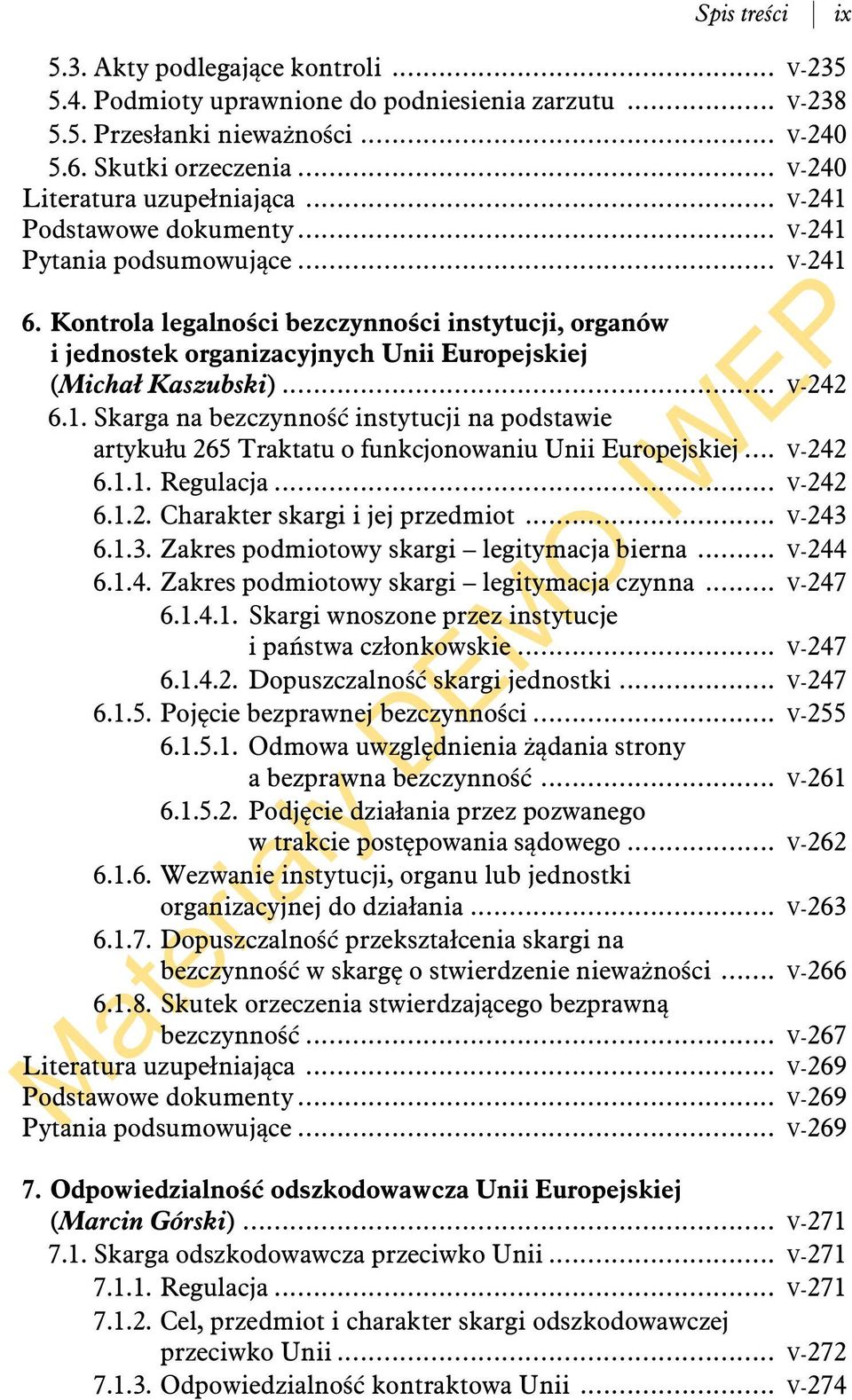 Kontrola legalności bezczynności instytucji, organów i jednostek organizacyjnych Unii Europejskiej (Michał Kaszubski)... V-242 6.1.