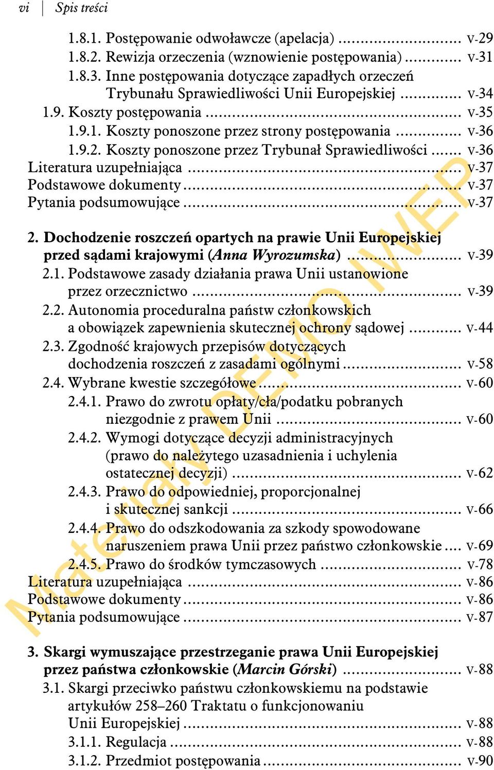 9.2. Koszty ponoszone przez Trybunał Sprawiedliwości... V-36 Literatura uzupełniająca... V-37 Podstawowe dokumenty... V-37 Pytania podsumowujące... V-37 2.