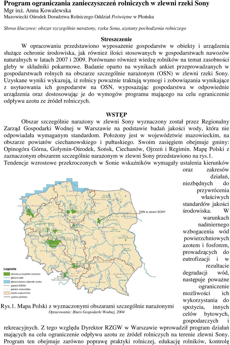 przedstawiono wyposażenie gospodarstw w obiekty i urządzenia służące ochronie środowiska, jak również ilości stosowanych w gospodarstwach nawozów naturalnych w latach 2007 i 2009.