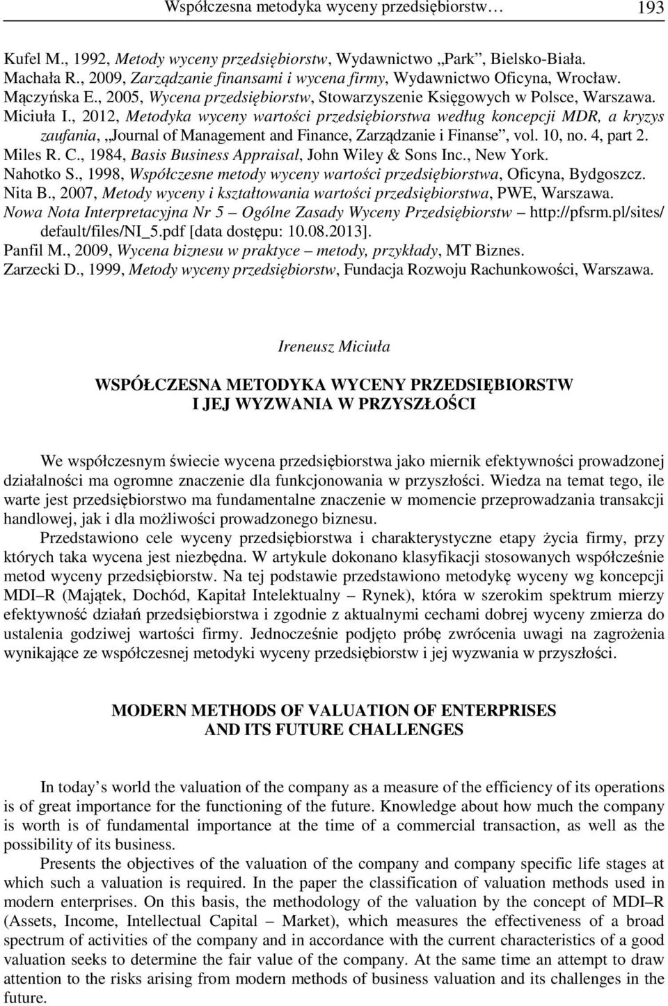 , 2012, Metodyka wyceny wartości przedsiębiorstwa według koncepcji MDR, a kryzys zaufania, Journal of Management and Finance, Zarządzanie i Finanse, vol. 10, no. 4, part 2. Miles R. C.