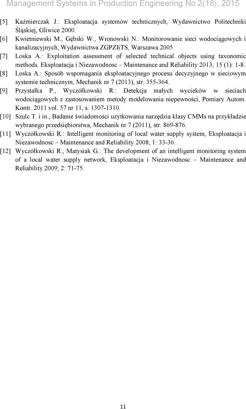 Eksploatacja i Niezawodnosc Maintenance and Reliability 2013; 15 (1): 1-8. [8] Loska A.