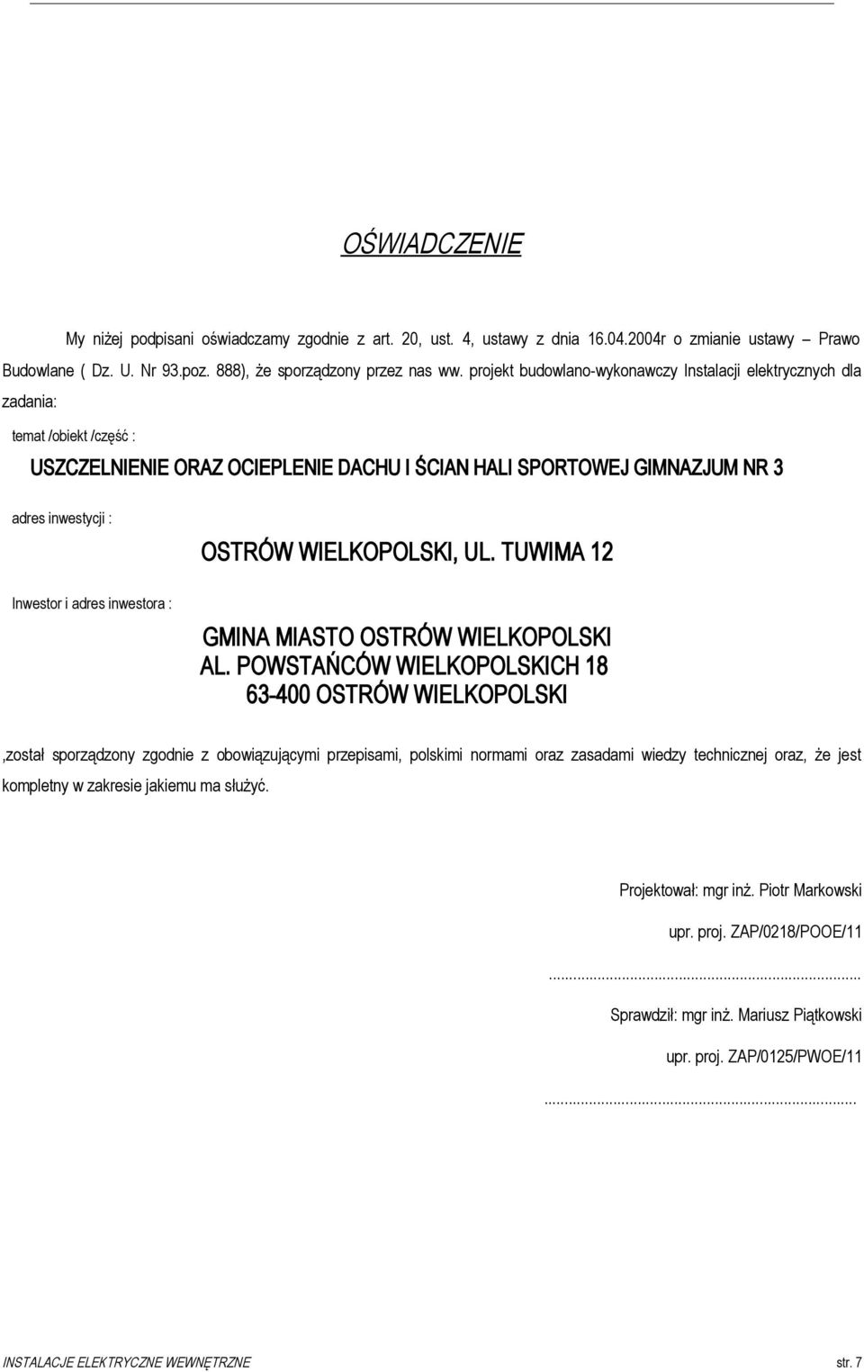 inwestora : OSTRÓW WIELKOPOLSKI, UL. TUWIMA 12 GMINA MIASTO OSTRÓW WIELKOPOLSKI AL.