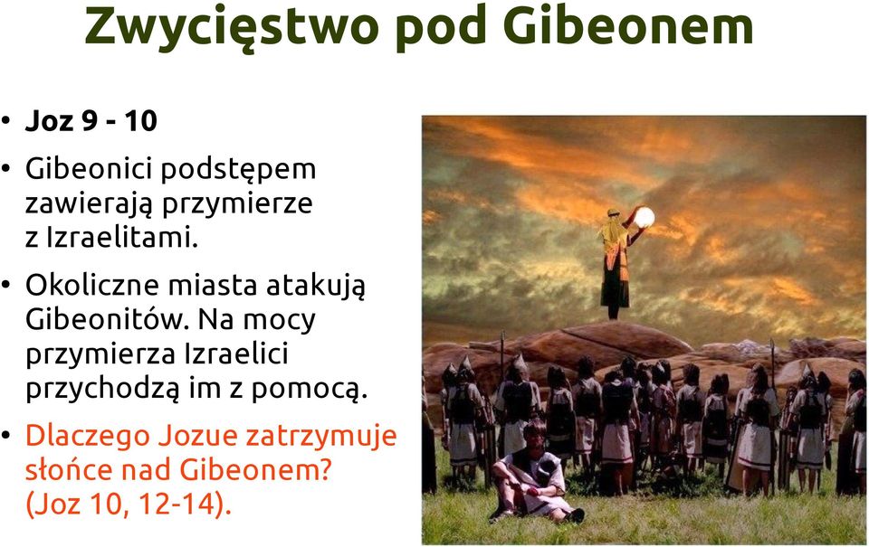 Okoliczne miasta atakują Gibeonitów.