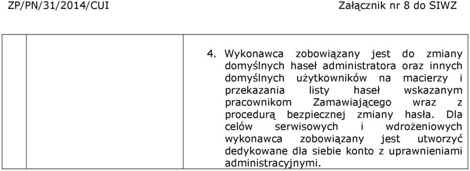 Zamawiającego wraz z procedurą bezpiecznej zmiany hasła.