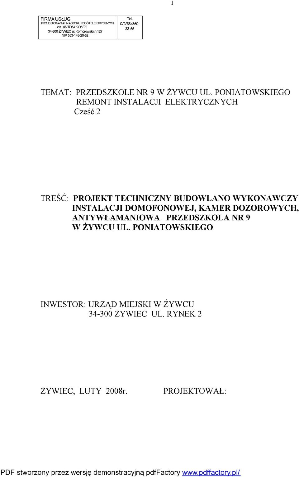 PONIATOWSKIEGO REMONT INSTALACJI ELEKTRYCZNYCH Cześć 2 TREŚĆ: PROJEKT TECHNICZNY BUDOWLANO WYKONAWCZY INSTALACJI