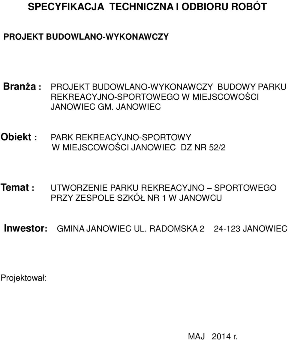 JANOWIEC Obiekt : PARK REKREACYJNO-SPORTOWY W MIEJSCOWOŚCI JANOWIEC DZ NR 52/2 Temat : UTWORZENIE