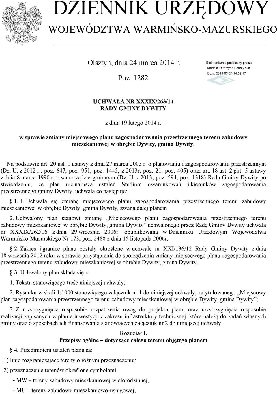 o planowaniu i zagospodarowaniu przestrzennym (Dz. U. z 2012 r., poz. 647, poz. 951, poz. 1445, z 2013r. poz. 21, poz. 405) oraz art. 18 ust. 2 pkt. 5 ustawy z dnia 8 marca 1990 r.