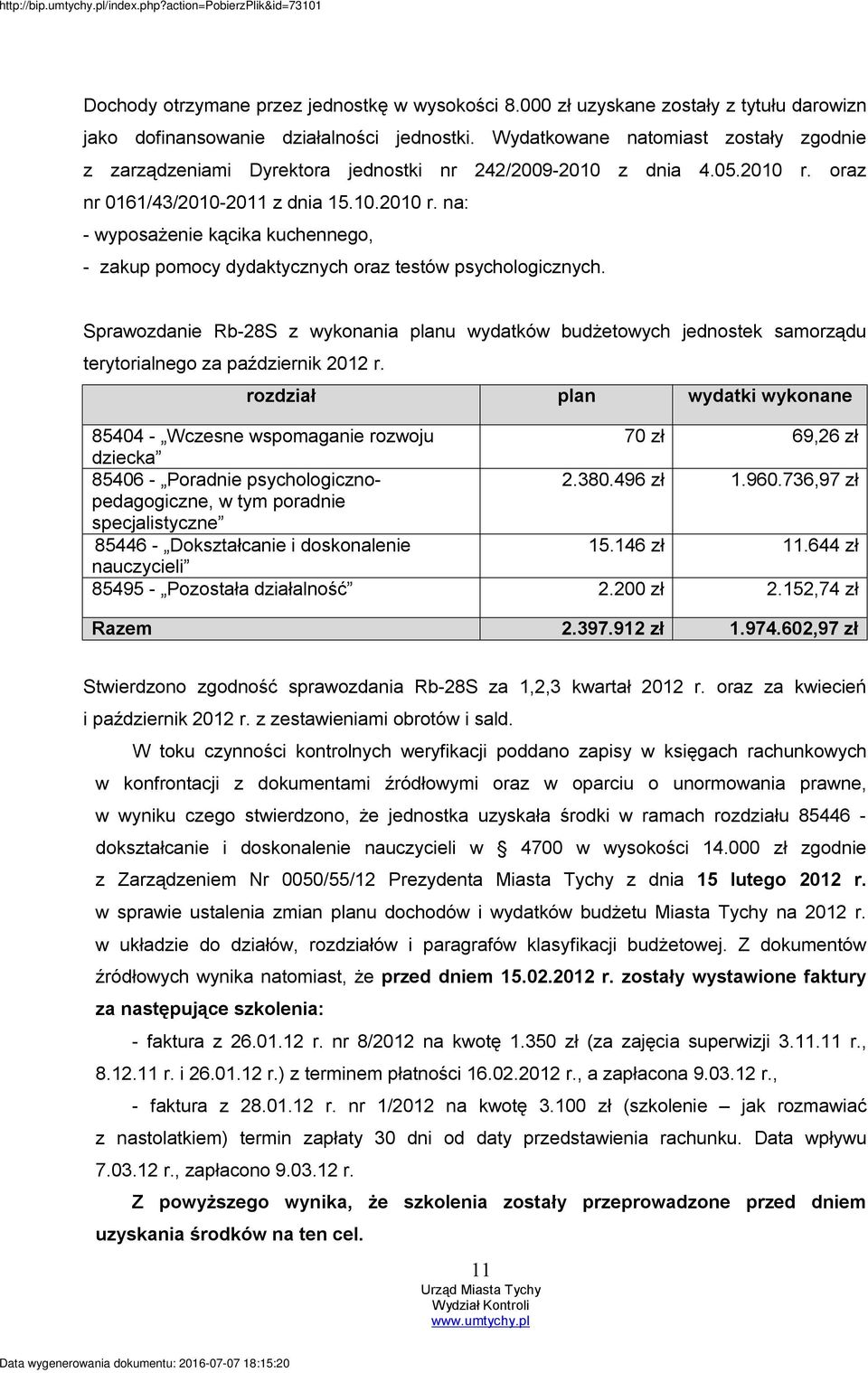 oraz nr 0161/43/2010-2011 z dnia 15.10.2010 r. na: - wyposażenie kącika kuchennego, - zakup pomocy dydaktycznych oraz testów psychologicznych.