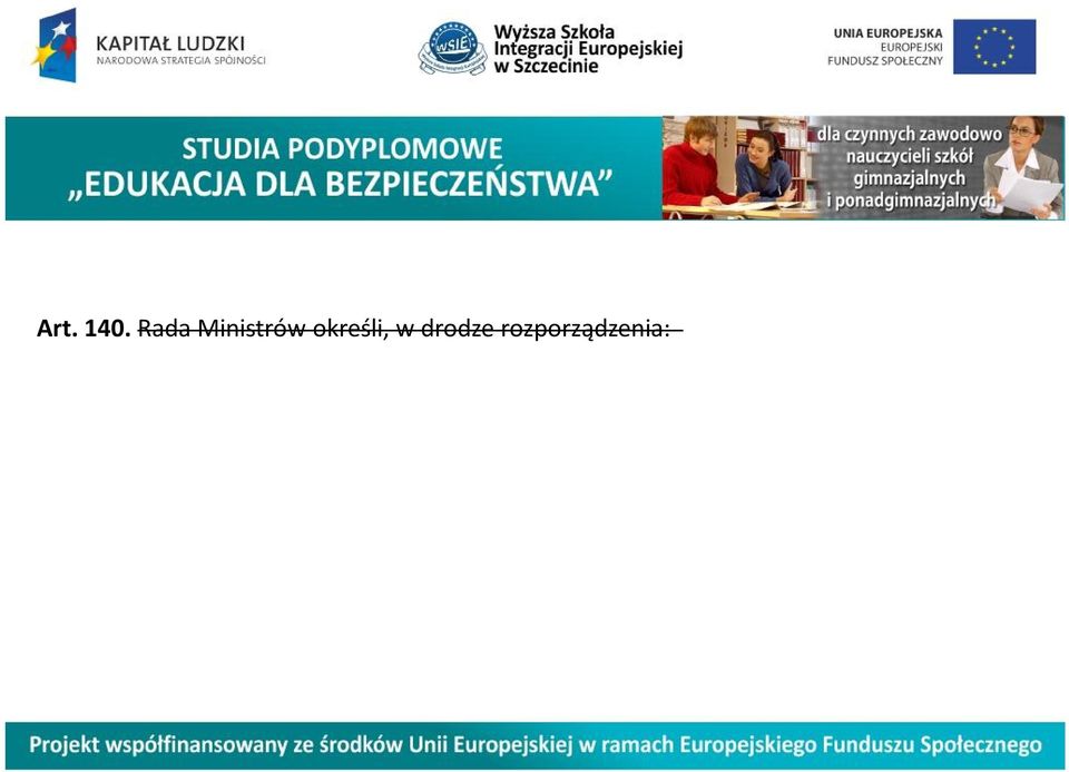 terytorialnego, przedsiębiorców i innych jednostek organizacyjnych, a także organizacji społecznych, ze szczególnym uwzględnieniem zasad planowania i organizacji działań ratowniczych, monitorowania