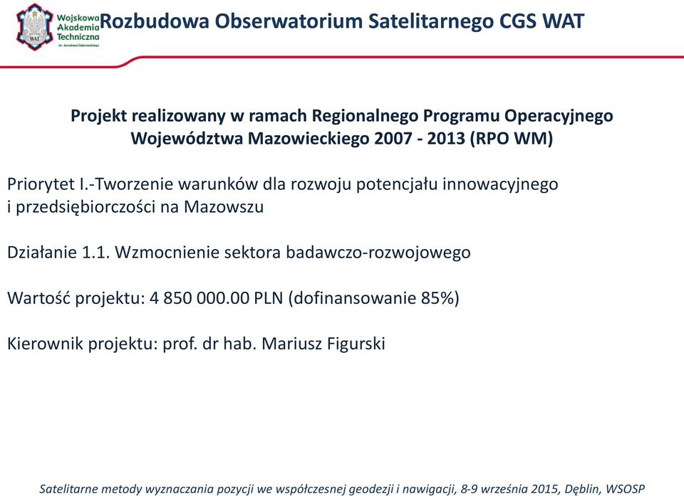 -Tworzenie warunków dla rozwoju potencjału innowacyjnego i przedsiębiorczości na Mazowszu Działanie 1.