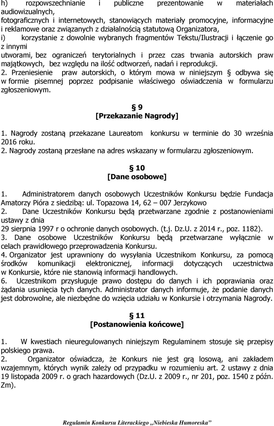 praw majątkowych, bez względu na ilość odtworzeń, nadań i reprodukcji. 2.