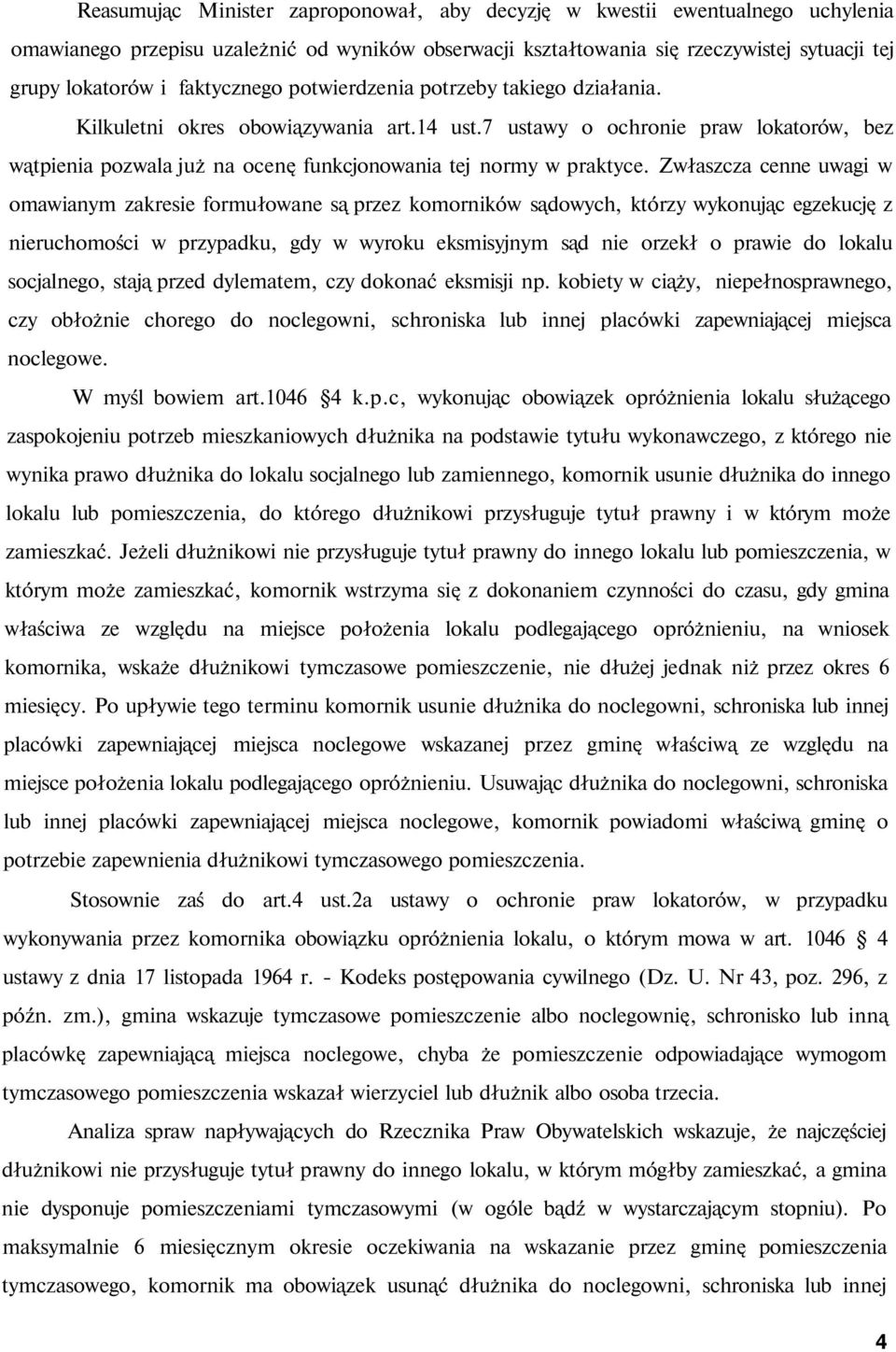 7 ustawy o ochronie praw lokatorów, bez wątpienia pozwala już na ocenę funkcjonowania tej normy w praktyce.