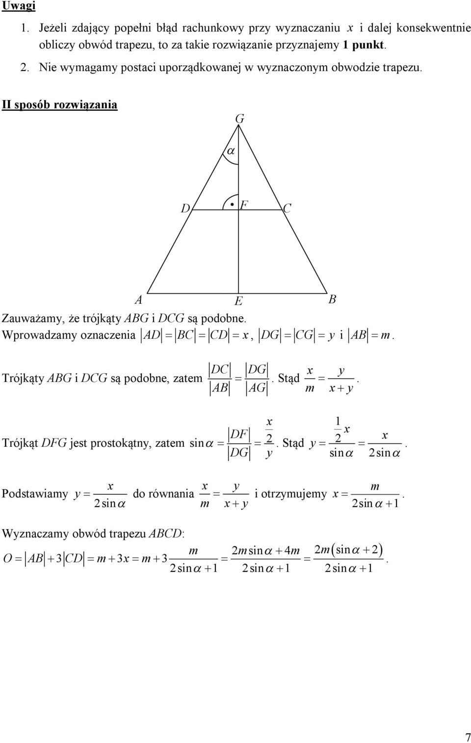 Wprowadzamy oznaczenia A BC C, G CG y i AB m Trójkąty ABG i CG są podobne, zatem C AB G Stąd y AG m y Trójkąt FG jest prostokątny, zatem sin F G y
