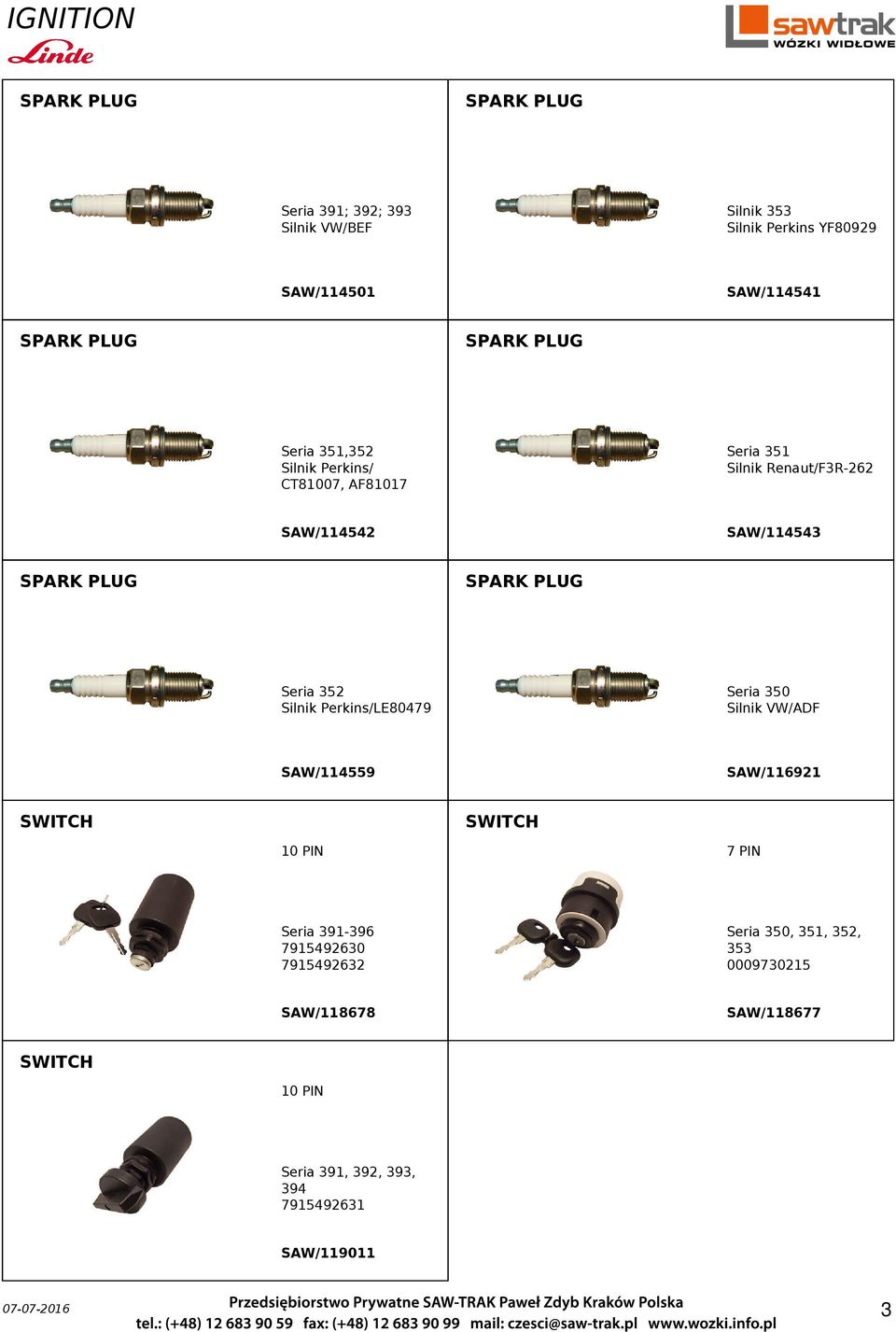 Perkins/LE80479 SAW/114559 SWITCH Seria 350 Silnik VW/ADF SAW/116921 SWITCH 10 PIN Silnik 353 Silnik Perkins YF80929 Seria 391-396