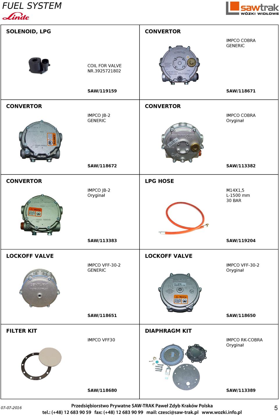 SAW/113382 LPG HOSE IMPCO JB-2 Oryginał M14X1,5 L-1500 mm 30 BAR SAW/113383 LOCKOFF VALVE SAW/119204 LOCKOFF