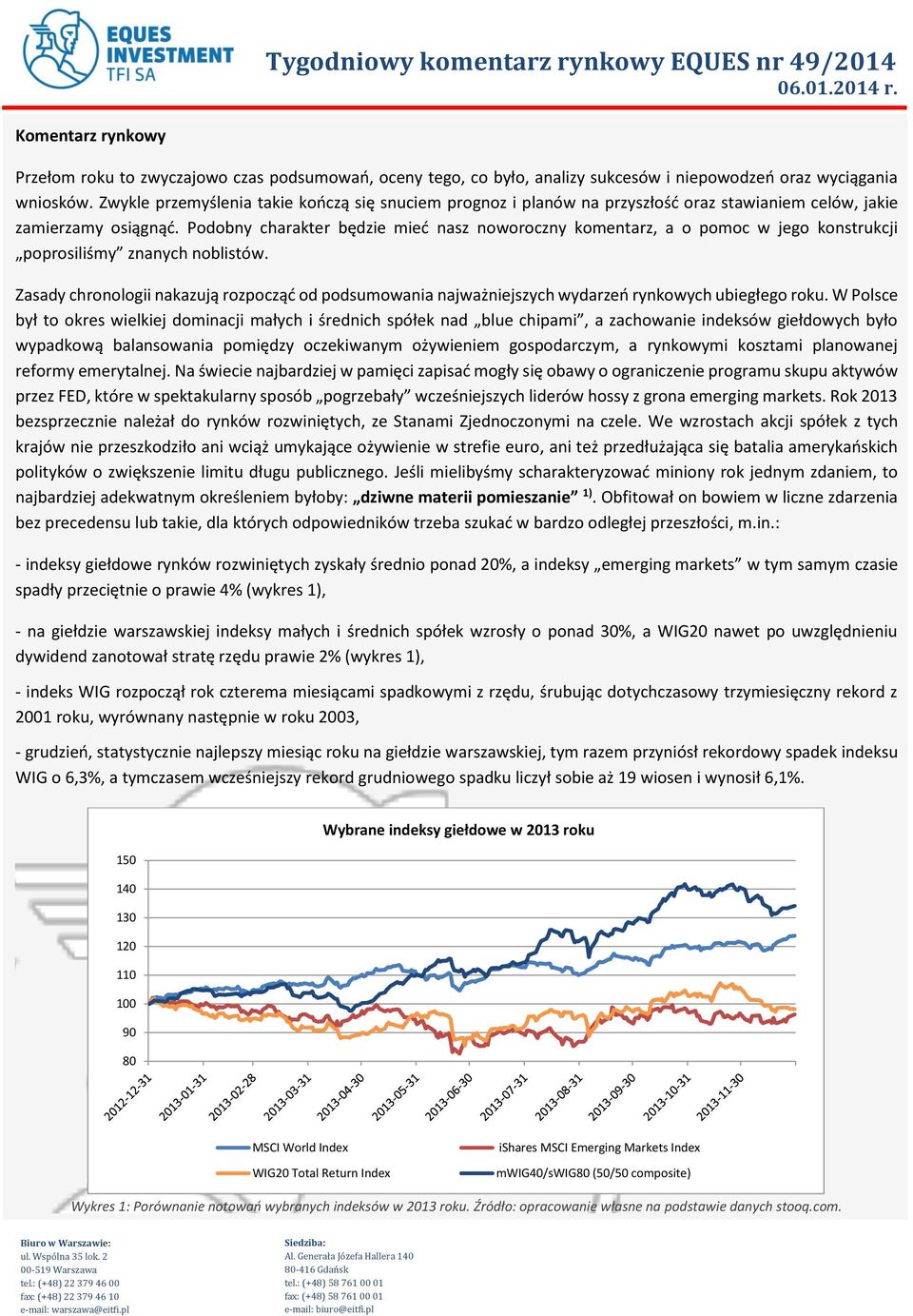 Podobny charakter będzie mieć nasz noworoczny komentarz, a o pomoc w jego konstrukcji poprosiliśmy znanych noblistów.