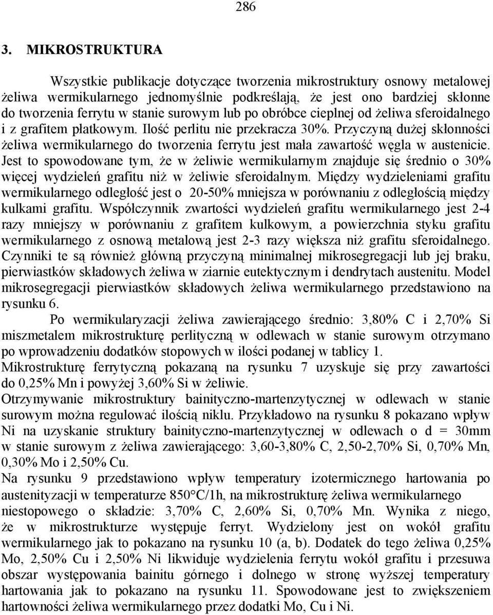 surowym lub po obróbce cieplnej od żeliwa sferoidalnego i z grafitem płatkowym. Ilość perlitu nie przekracza 30%.